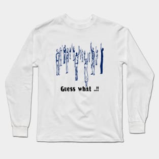 guess what new design t-shirt 2020 Long Sleeve T-Shirt